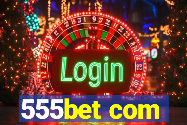 555bet com